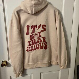 It's Not that Serious sweatshirt